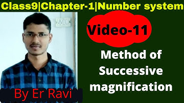 Class 9 maths chapter1| Number System-Successive Magnification |