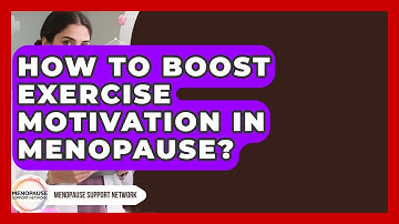 How To Boost Exercise Motivation In Menopause? - Menopause Support Network