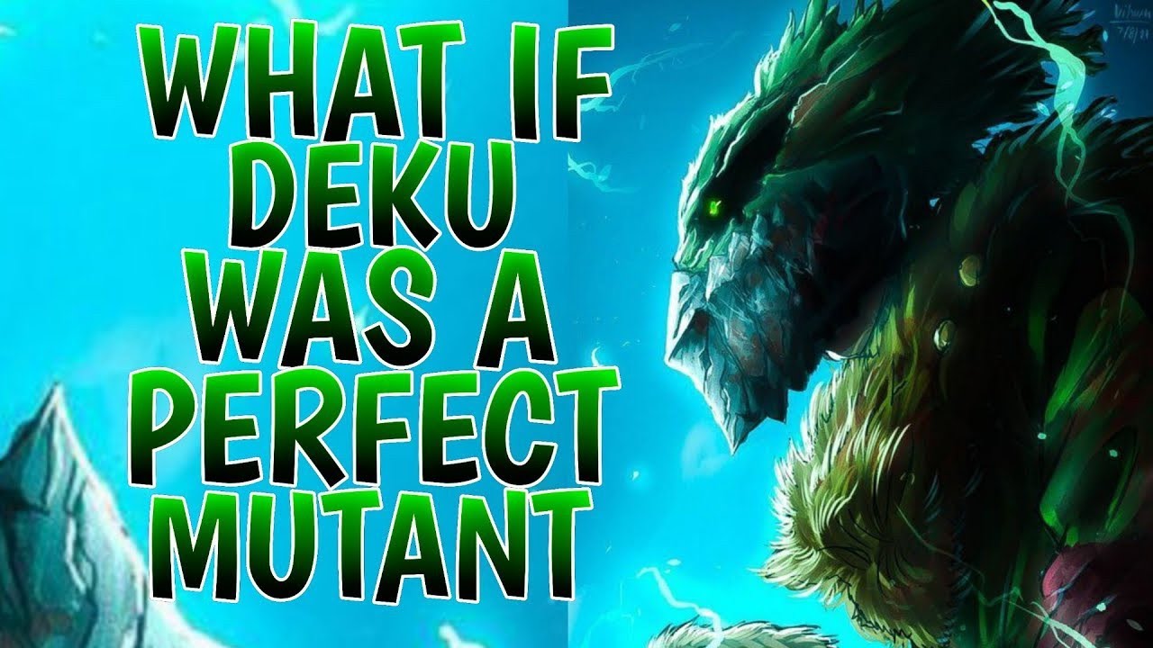 What If Deku Was A Mutant