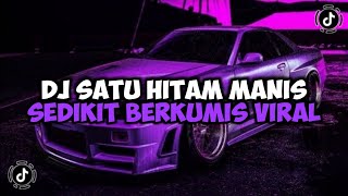 DJ SATU HITAM MANIS SEDIKIT BERKUMIS X KISINAN 2 X YANK HAUS JEDAG JEDUG MENGKANE VIRAL TIKTOK