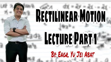 Rectilinear Motion Lecture Part 1Rectilinear Motion Lecture Part 1