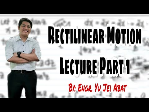 Rectilinear Motion Lecture Part 1Rectilinear Motion Lecture Part 1