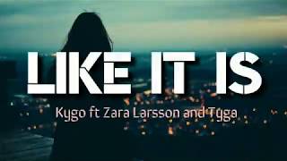 Kygo ft Zara Larsson and Tyga - Like it is (English Lyric)