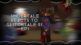 Undertale Reacts to Glitchtale || S1 EP1