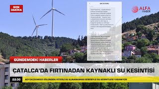 Çatalcada Fırtınadan Kaynaklı Su Kesintisi