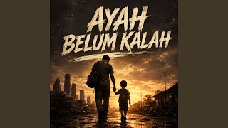 Ayah Belum Kalah