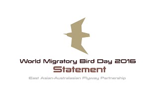 [EAAFP] World Migratory Bird Day 2016 Statement for East Asian-Australasian Flyway