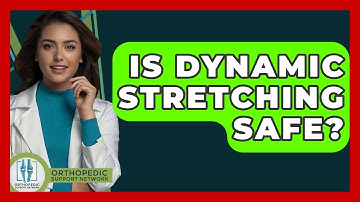 Is Dynamic Stretching Safe? - Orthopedic Support Network