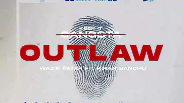 Wazir Patar - Outlaw (Official Audio) ft. Kiran Sandhu | Keep It Gangsta