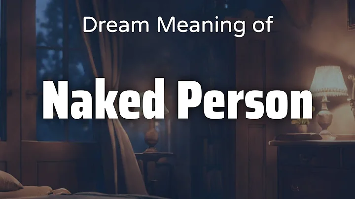 Naked Person Dream Meaning & Symbolism | Interpretation Psychology - DayDayNews