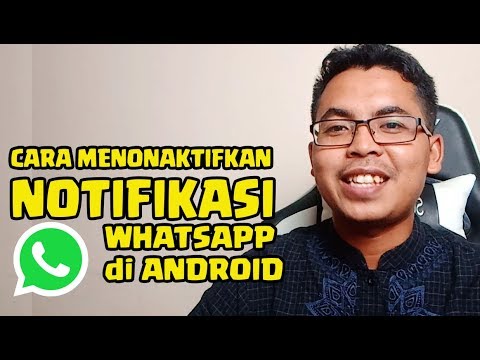 Cara Menonaktifkan Notifikasi Whatsapp di Android Terbaru