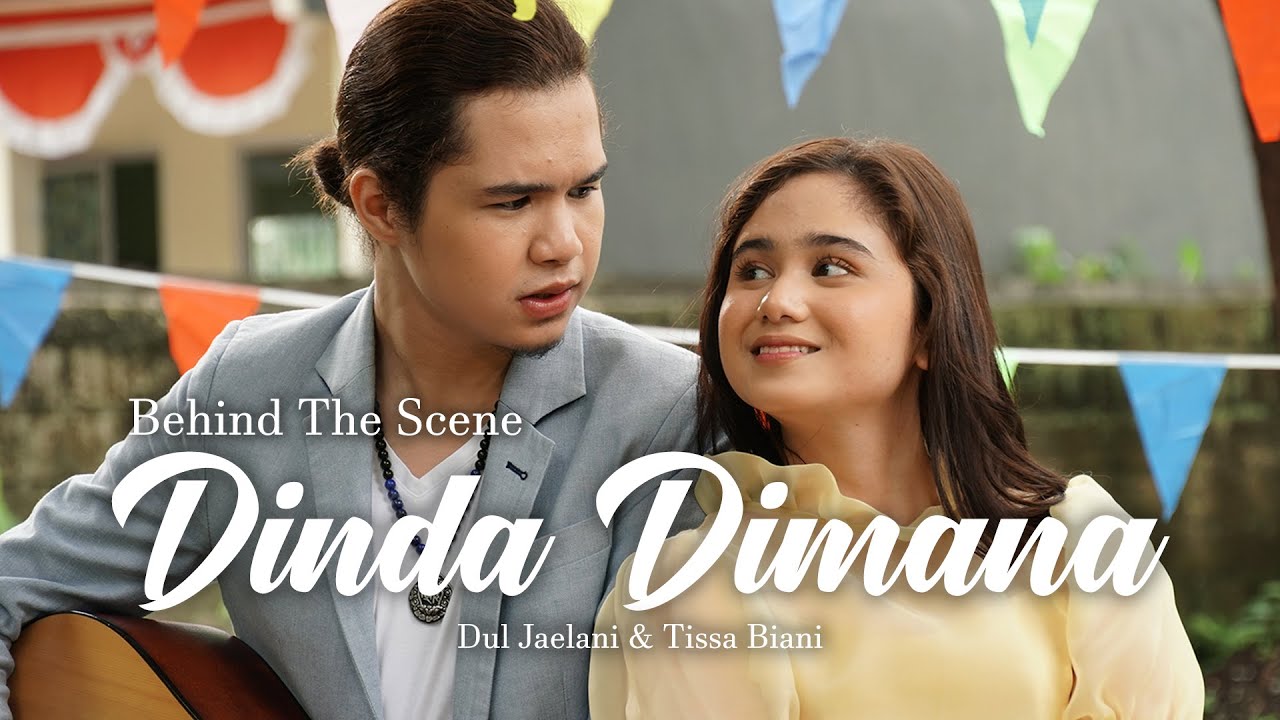Dinda Dimana - Behind The Scene ( Dul Jaelani & Tissa Biani )