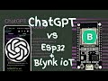 Chat Gpt Programming ESP32 for new Blynk ioT  project | ChatGPT vs Esp32