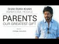 Parents  srk inspirational  shah rukh khan motivational speech  success eternal explorer