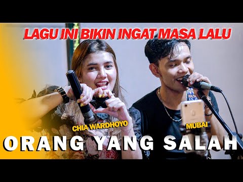 ORANG YANG SALAH (LUVIA BAND) - CHIA WARDHOYO FT. MUBAI | LIVE NGAMEN