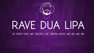 DJ TOPO - RAVE DUA LIPA - DON'T START NOW