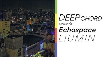Deepchord Presents Echospace - Liumin (Full Album / Continuous)