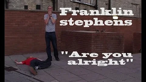 "Are you alright?" Franklin Stephens for Wight Tra...