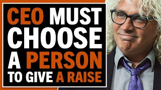 Which Employee Will This CEO Choose To Offer A Raise?