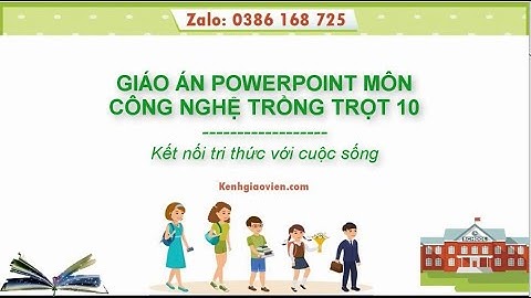 Giáo án powerpoint Công nghệ trồng trọt 10 Kết nối tri thức | GA điện tử CN trồng trọt 10 KNTT