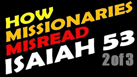 ISAIAH 53 SEMINAR  #2 OF 3 - How Christian Mission...