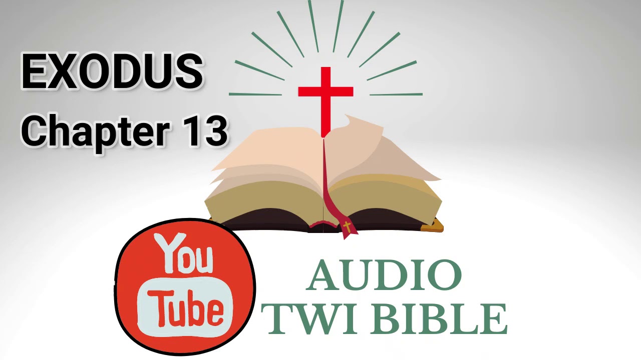️ Exodus Chapter 13 - Audio Twi Bible reading 📖 - YouTube