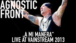 Agnostic Front | A Mi Manera | Official Livevideo | Vainstream 2013