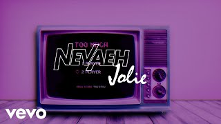 Nevaeh Jolie - Too Much (Lyric Video)