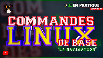 Commandes Linux de Base - Chapitre 1 : La Navigation