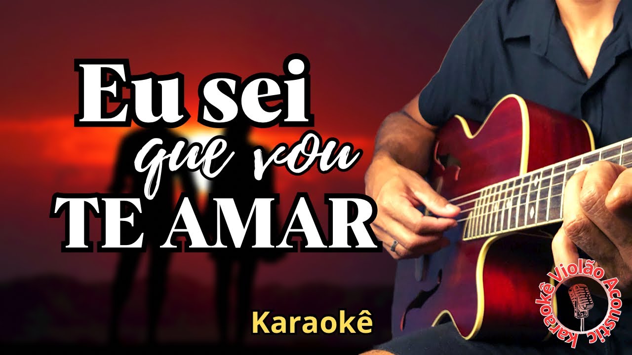 KARAOKÊ EU SEI QUE VOU TE AMAR#bossanova #mpb #euseiquevouteamar #voze