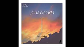 Pina Colada - Vlad.oholicc