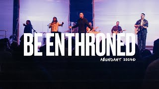 Download lagu Be Enthroned | Abundant Worship