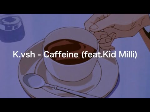 日本語字幕/カナルビ　K.vsh - Caffeine (feat.Kid Milli)