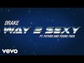 Drake - Way 2 Sexy ft. Future and Young Thug [Vídeo-VejaAqui] | RAP PLATINA