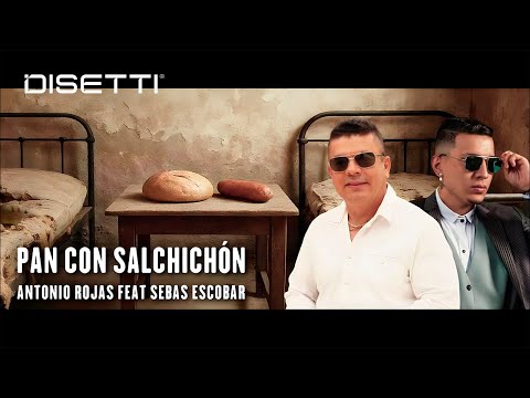 Antonio Rojas Feat. Sebas Escobar – Pan Con Salchichón (Audio)