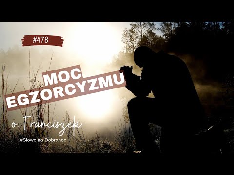 Moc egzorcyzmu. Franciszek Krzysztof Chodkowski. Słowo na Dobranoc |478|