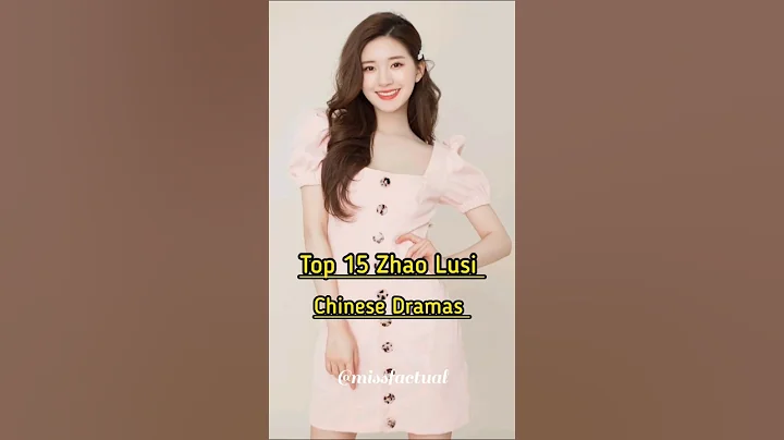 Top 15 Best Zhao Lusi Chinese Dramas 🩷#zhaolusi #cdrama #drama