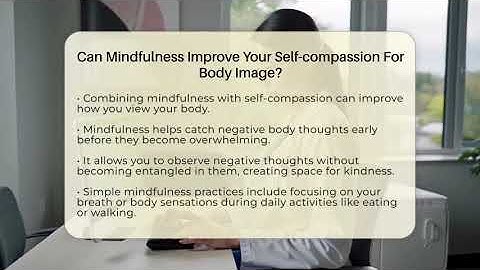 Can Mindfulness Improve Your Self-compassion For Body Image? - Inside Body Image