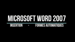 Insertion des formes automatiques dans WORD 2007