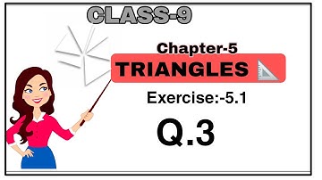 Class-9 MATHS|Chapter-5 | TRIANGLES|| EX:-5.1|Q.3||#class9 #explain #maths#teaching #teacher
