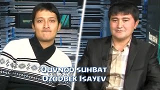 Quvnoq suhbat - Ozodbek Isayev bilan | Кувнок сухбат - Озодбек Исаев билан