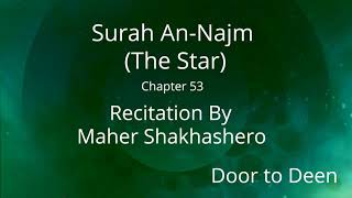 Surah An-Najm (The Star) Maher Shakhashero  Quran Recitation