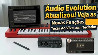 Audio Evolution Atualizou! Veja as Novas Funções para Tocar Ao Vivo com Teclado