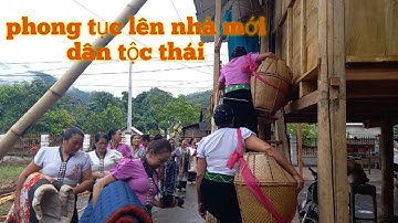 THÁI TỘC TV || PHONG TỤC LÊN NHÀ MỚI CỦA DÂN TỘC THÁI TÂY BẮC