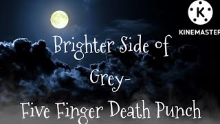 Brighter Side Of Grey, Five Finger Death Punch, Lyrics/Lyric Video