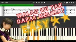 Walau Ku Tak Dapat Melihat EASY Piano Tutorial