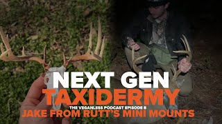 Next Generation of Taxidermy with Jake from Rutt's Mini Mounts - The Veganless Podcast EP8 Rutt S Mini Mounts