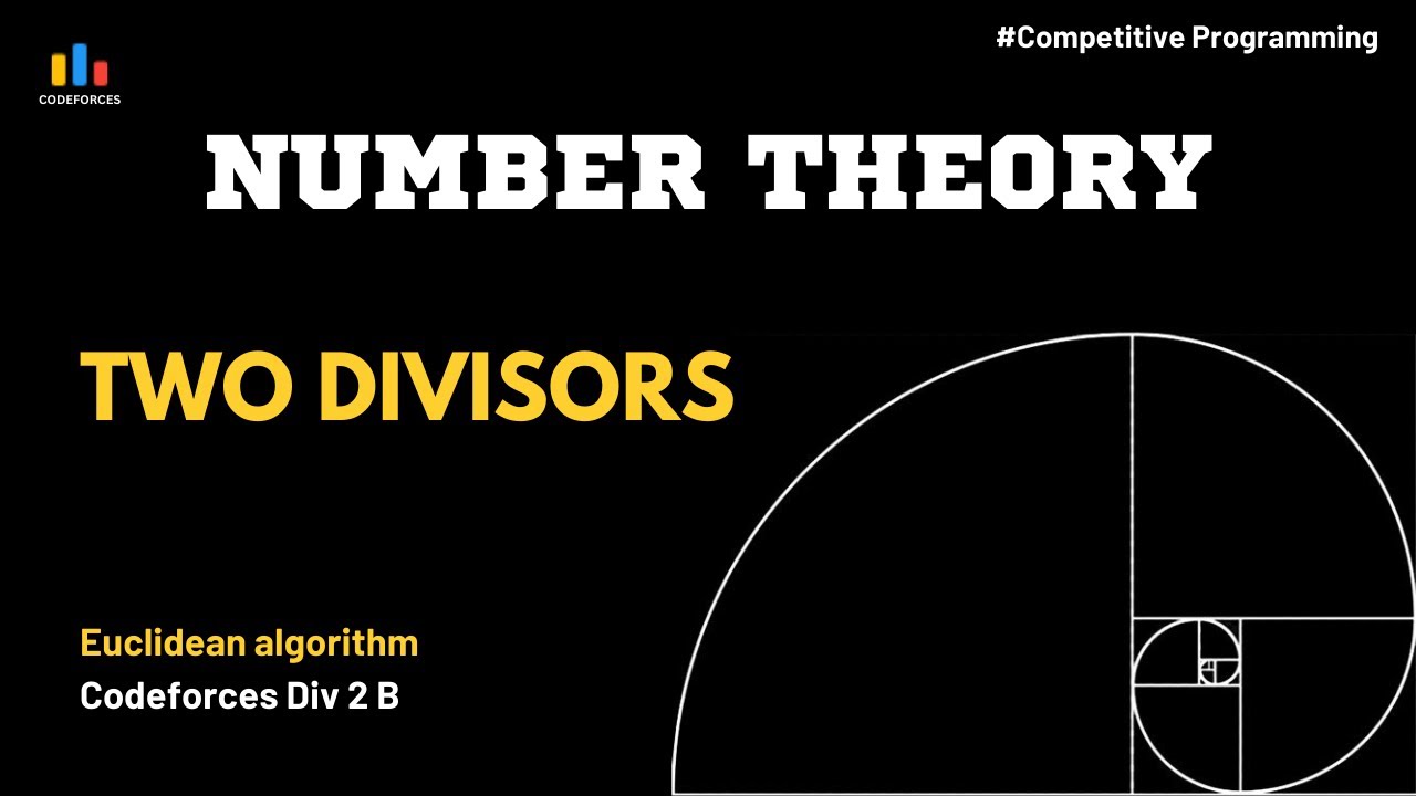 Two Divisors | Codeforces Div 2 B | Number Theory, GCD & LCM Explained ...