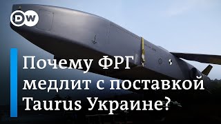 Немецкие ракеты Taurus: стоит ли Украине на них рассчитывать?