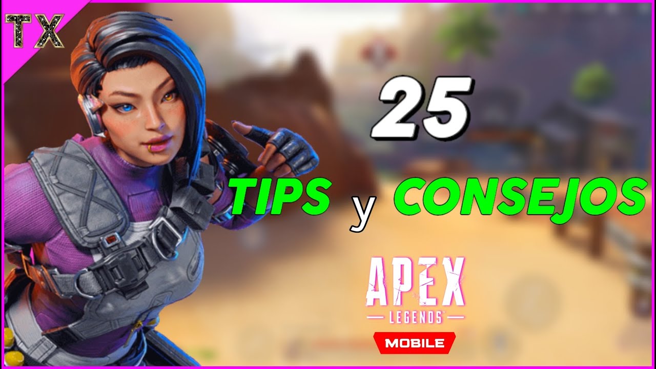 APEX LEGENDS MOBILE 25 TIPS y CONSEJOS PARA MEJORAR *TEMPORADA 2 | TX SAMURAI